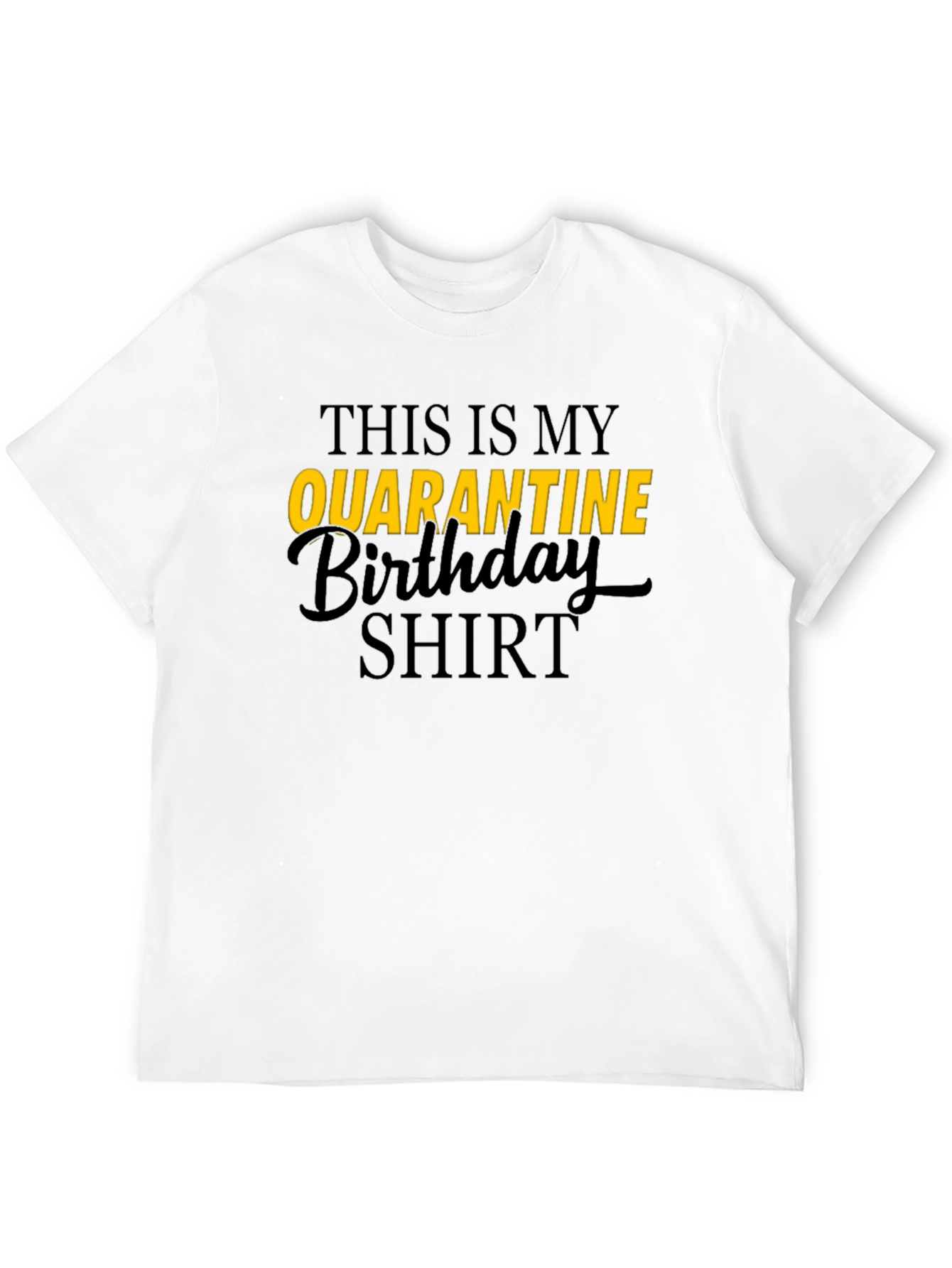 Quarantine Birthday Shirt - Celebration Tee
