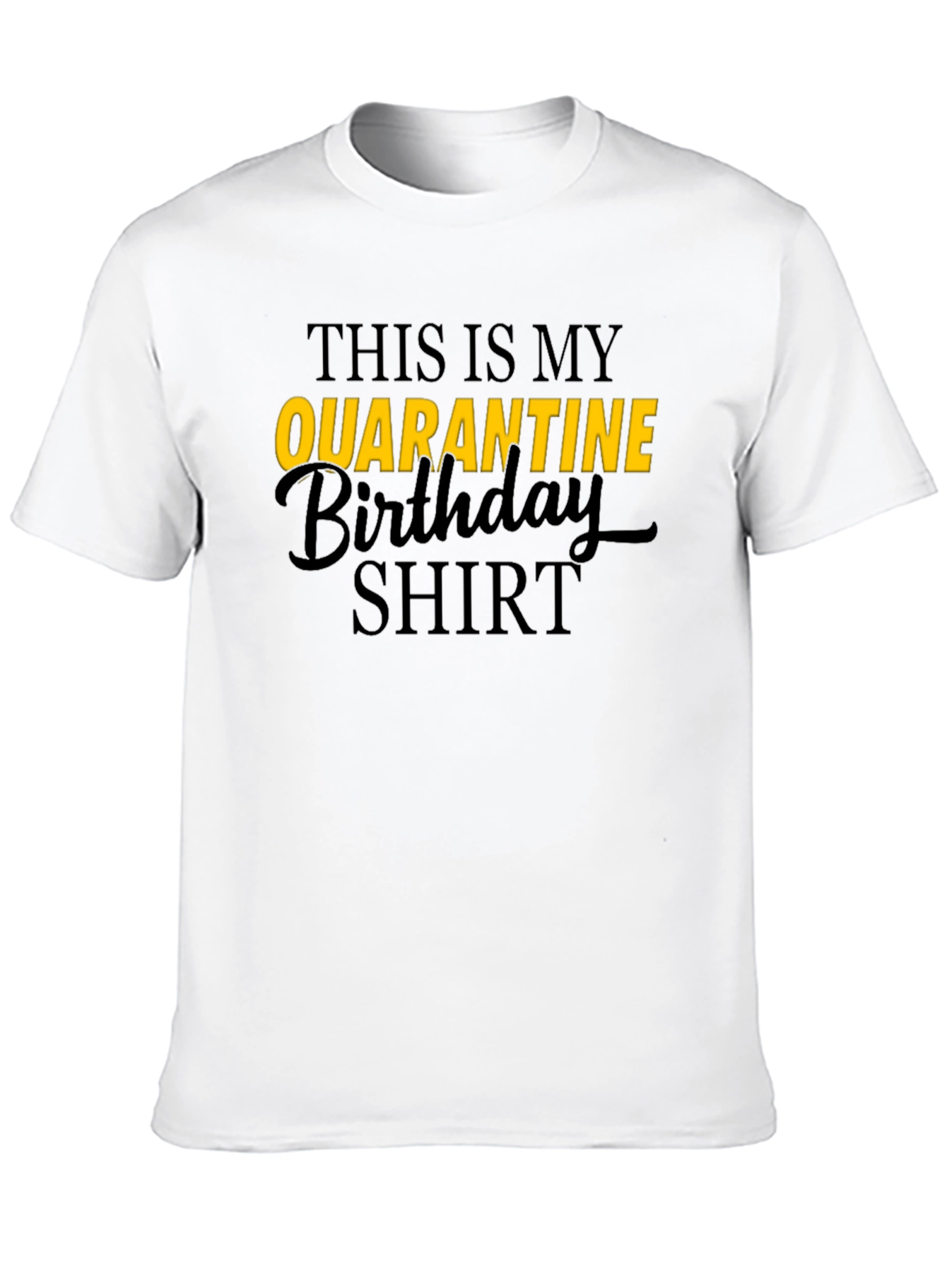 Quarantine Birthday Shirt - Celebration Tee
