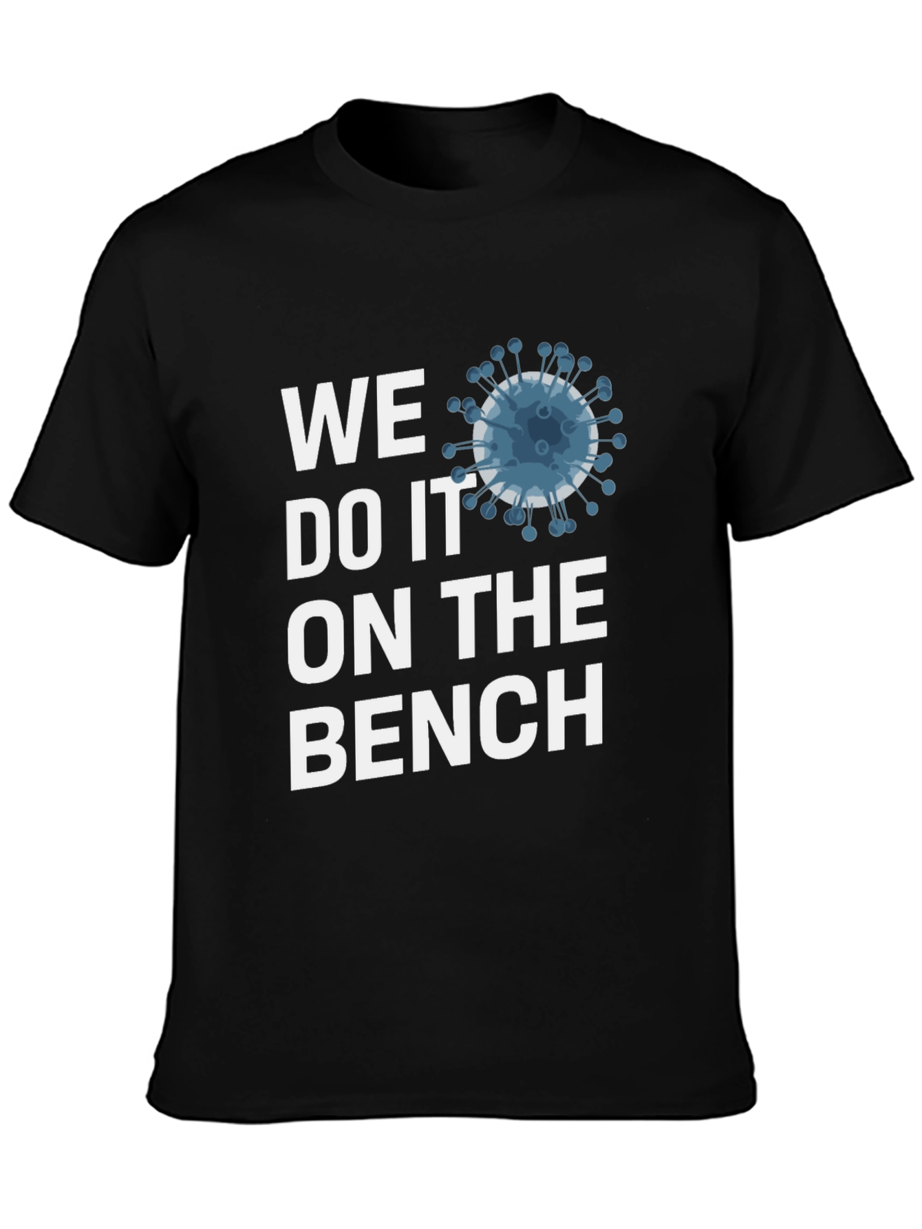 We Do It On The Bench T-Shirt