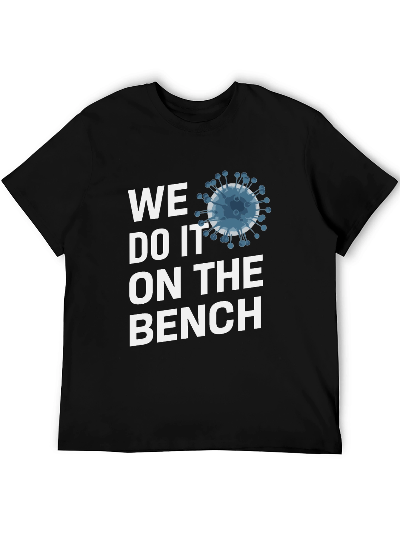 We Do It On The Bench T-Shirt