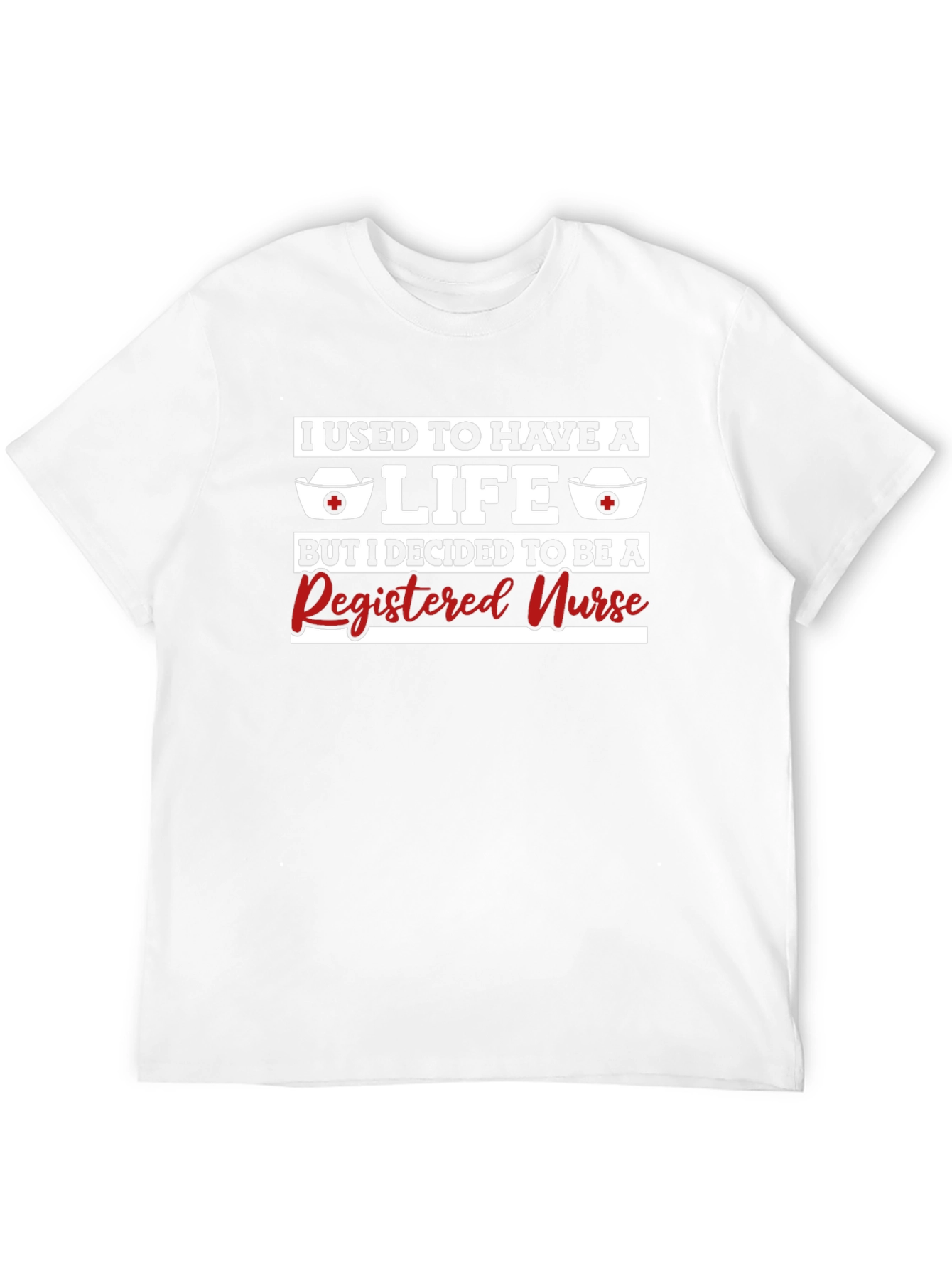 Registered Nurse T-Shirt - Funny RN Gift Tee
