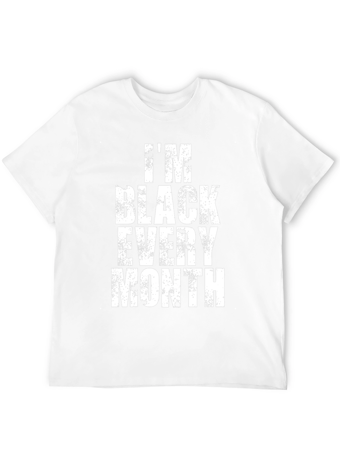Im Black Every Month Graphic T-Shirt