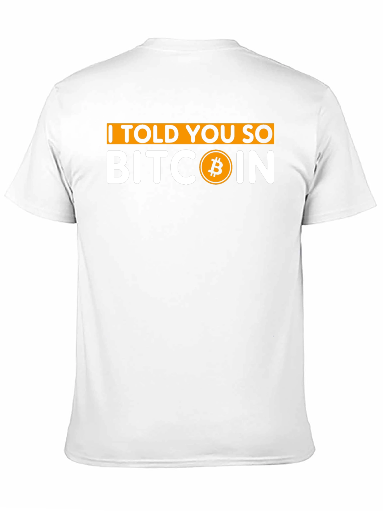 Bitcoin I Told You So Graphic T-Shirt