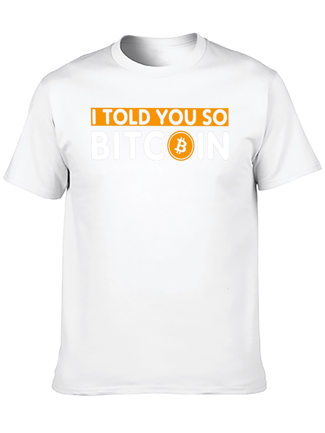 Bitcoin I Told You So Graphic T-Shirt