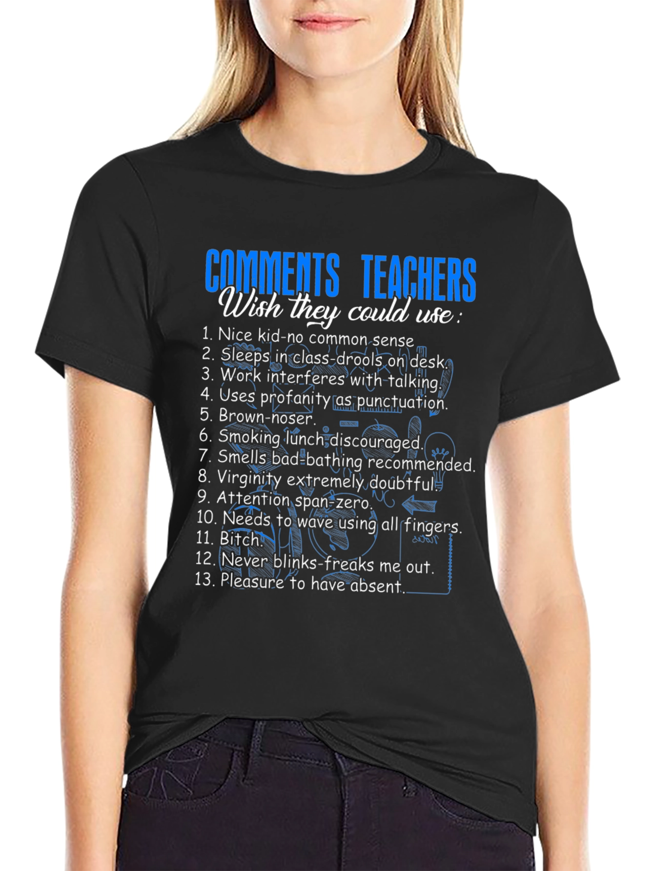 Teacher Humor T-Shirt - Funny School Comments