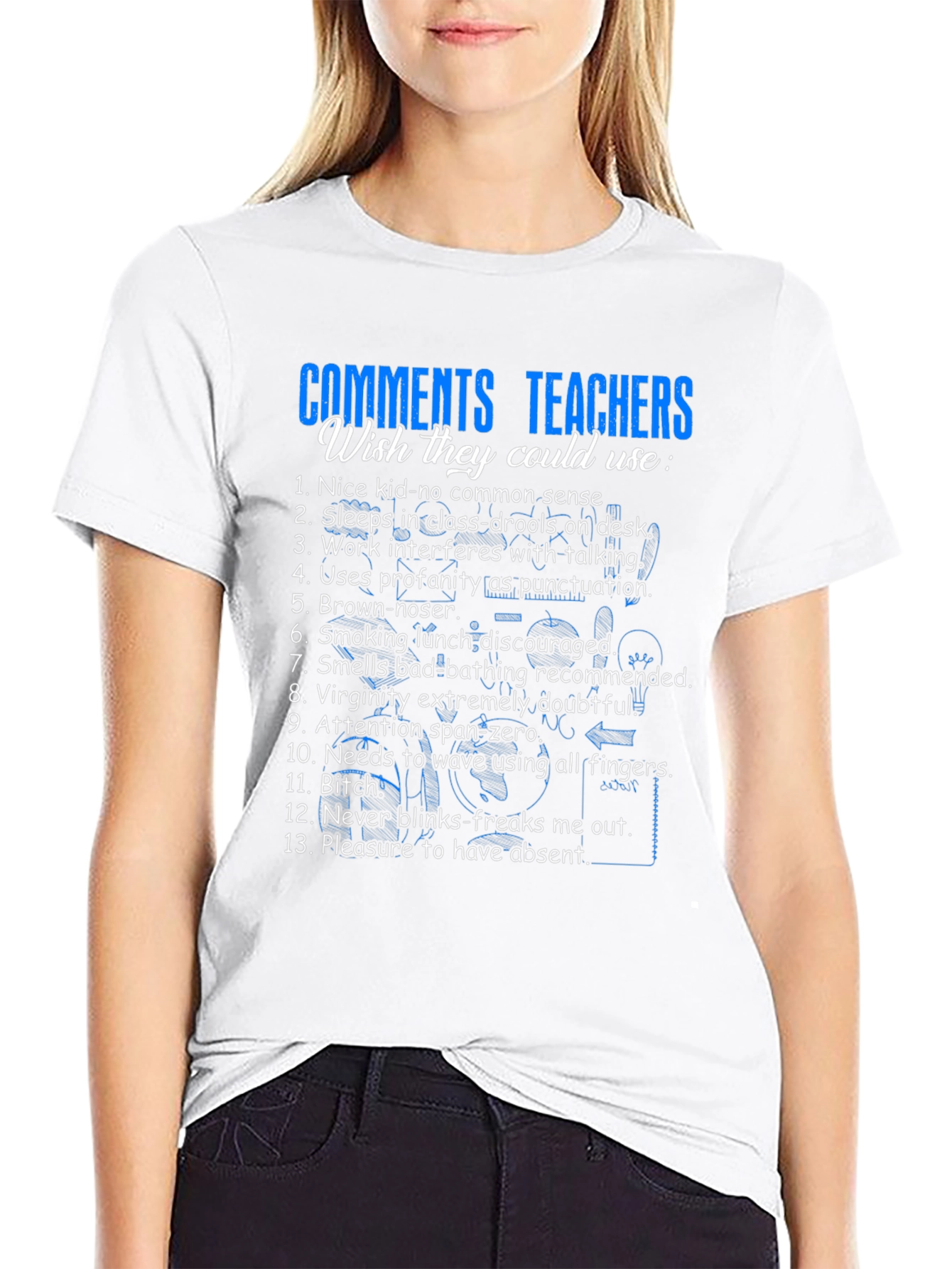 Teacher Humor T-Shirt - Funny School Comments