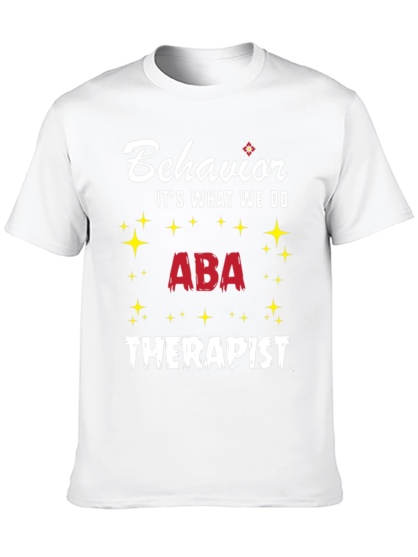 Behavior ABA Therapist T-Shirt