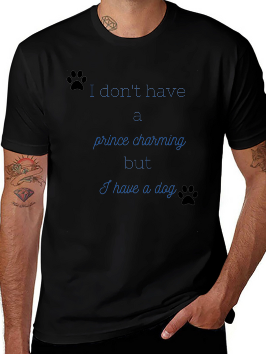 Dog Lover Tee: No Prince Just Paws