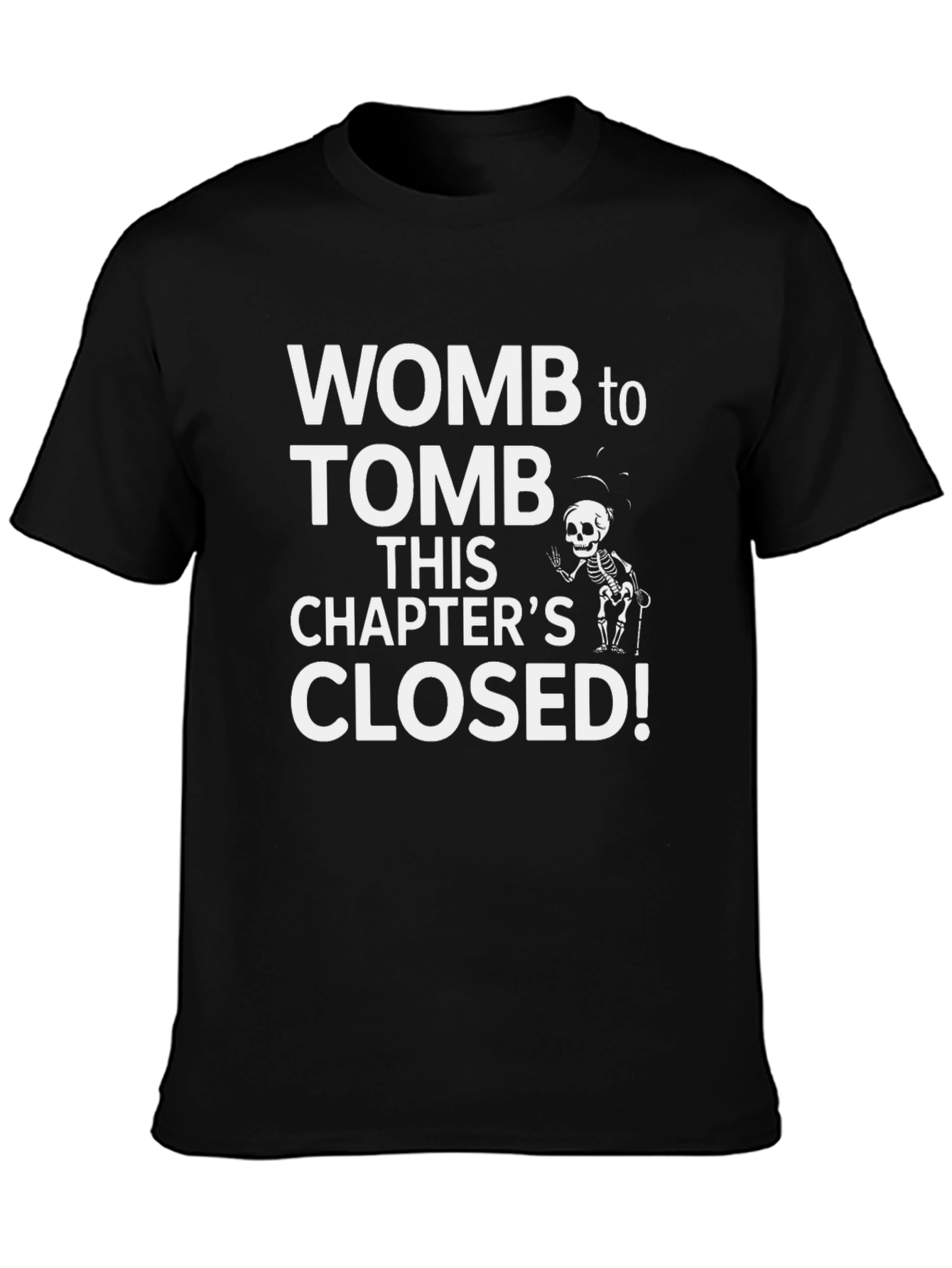 Womb to Tomb Graphic Print T-Shirt