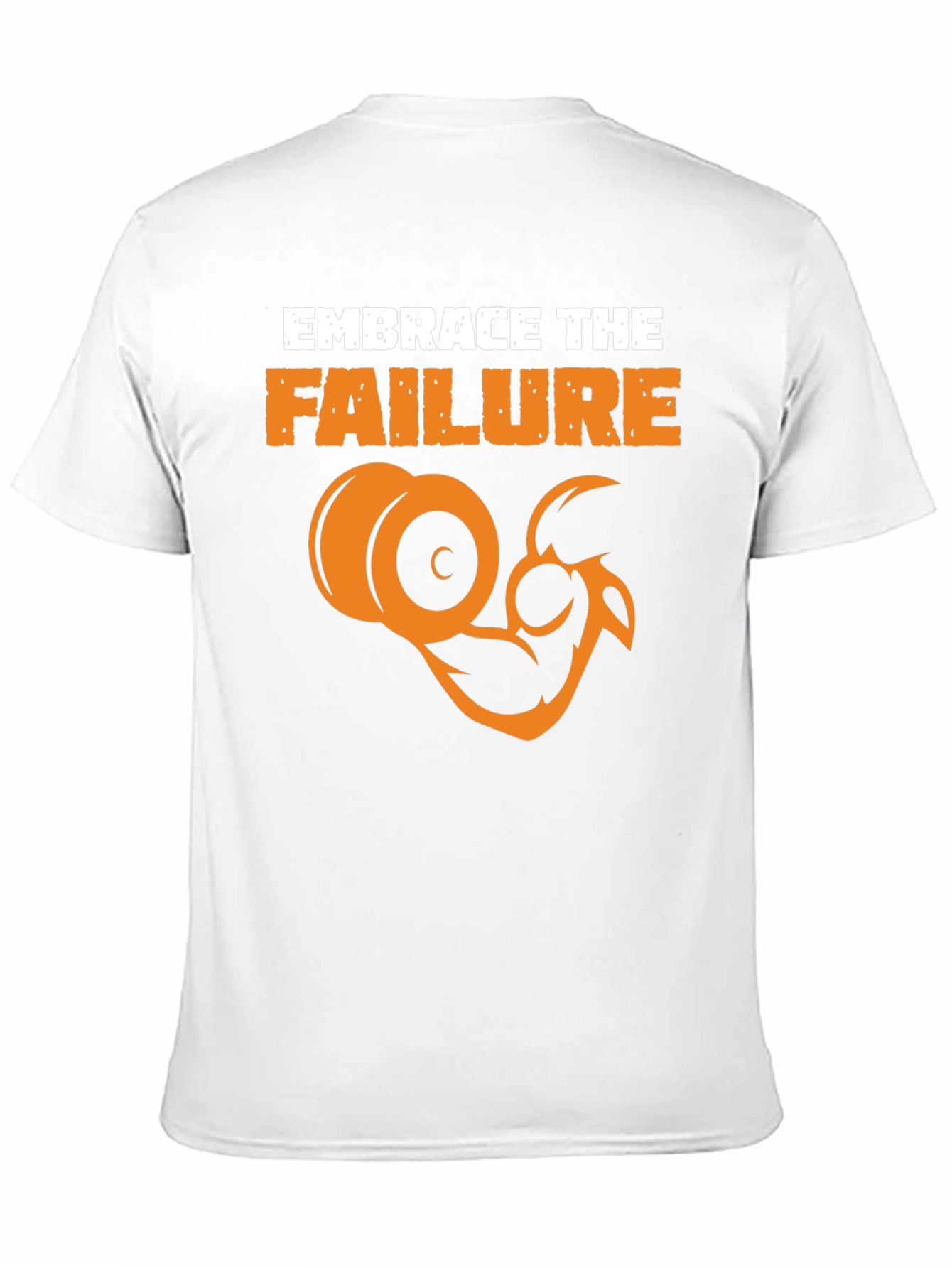 Embrace The Failure Gym T-Shirt