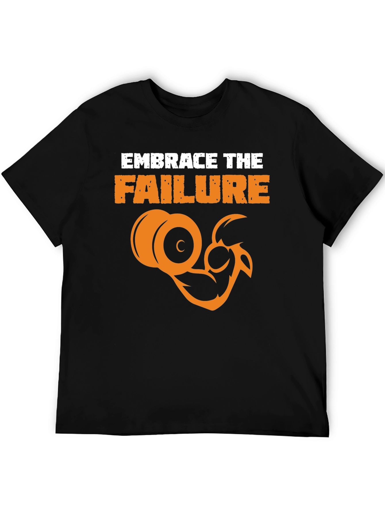 Embrace The Failure Gym T-Shirt