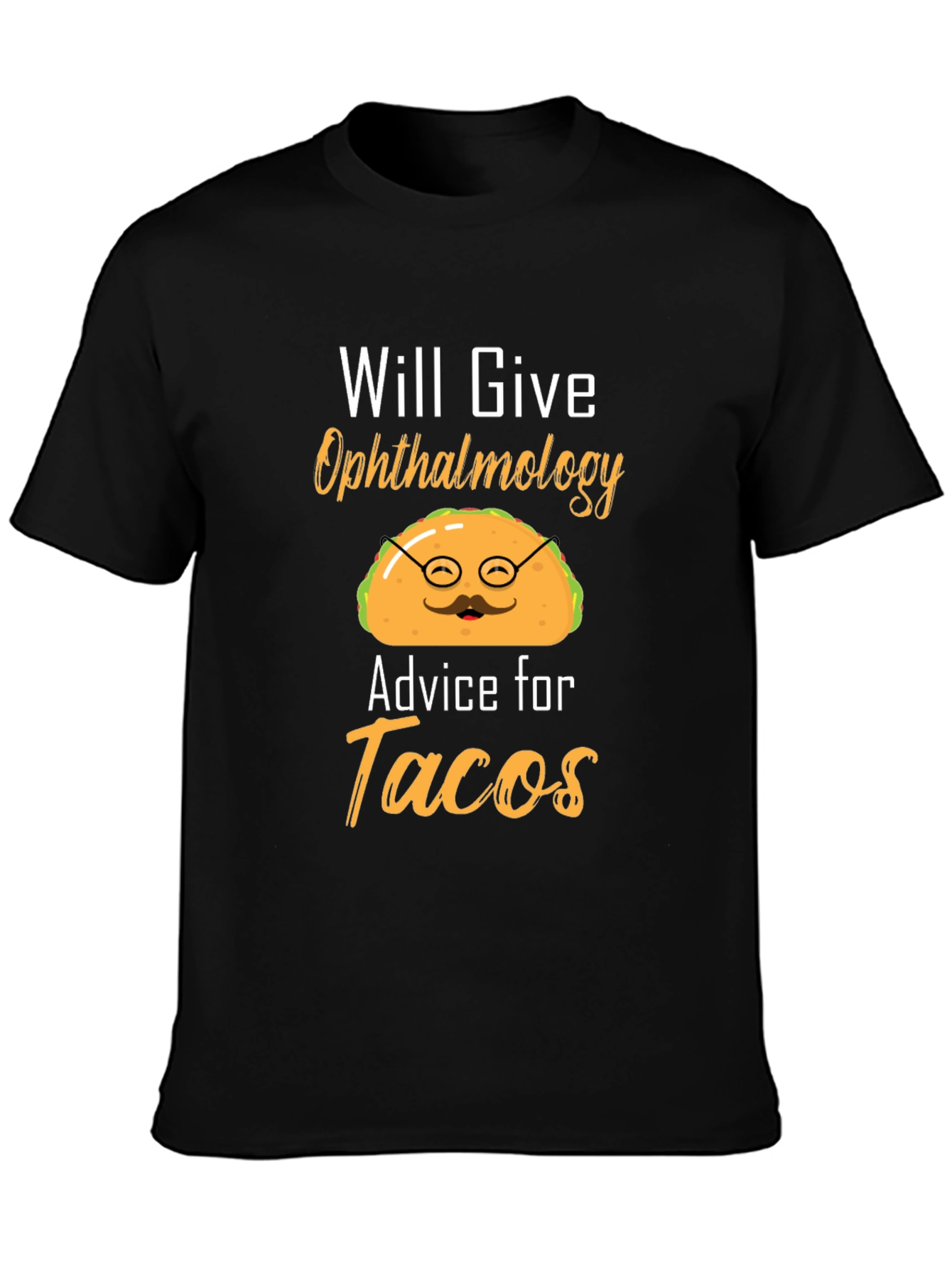 Ophthalmology Advice for Tacos Funny Graphic T-Shirt
