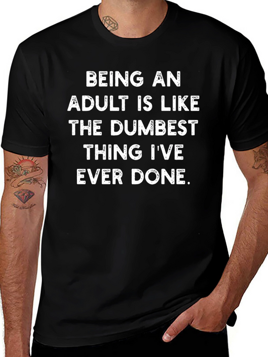 Funny Adulting T-Shirt - Dumbest Thing Ive Ever Done