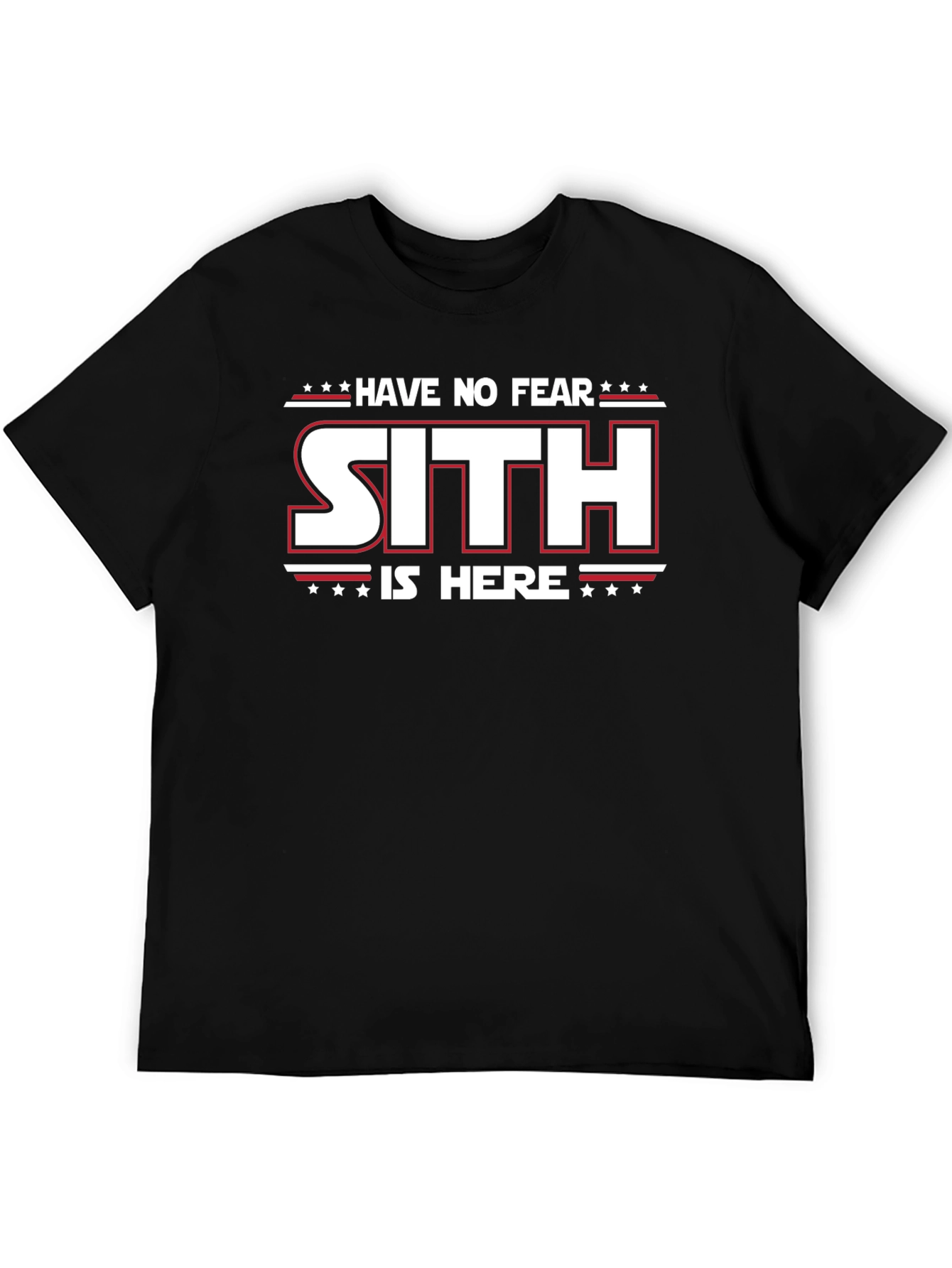 Have No Fear Sith Is Here Black T-Shirt