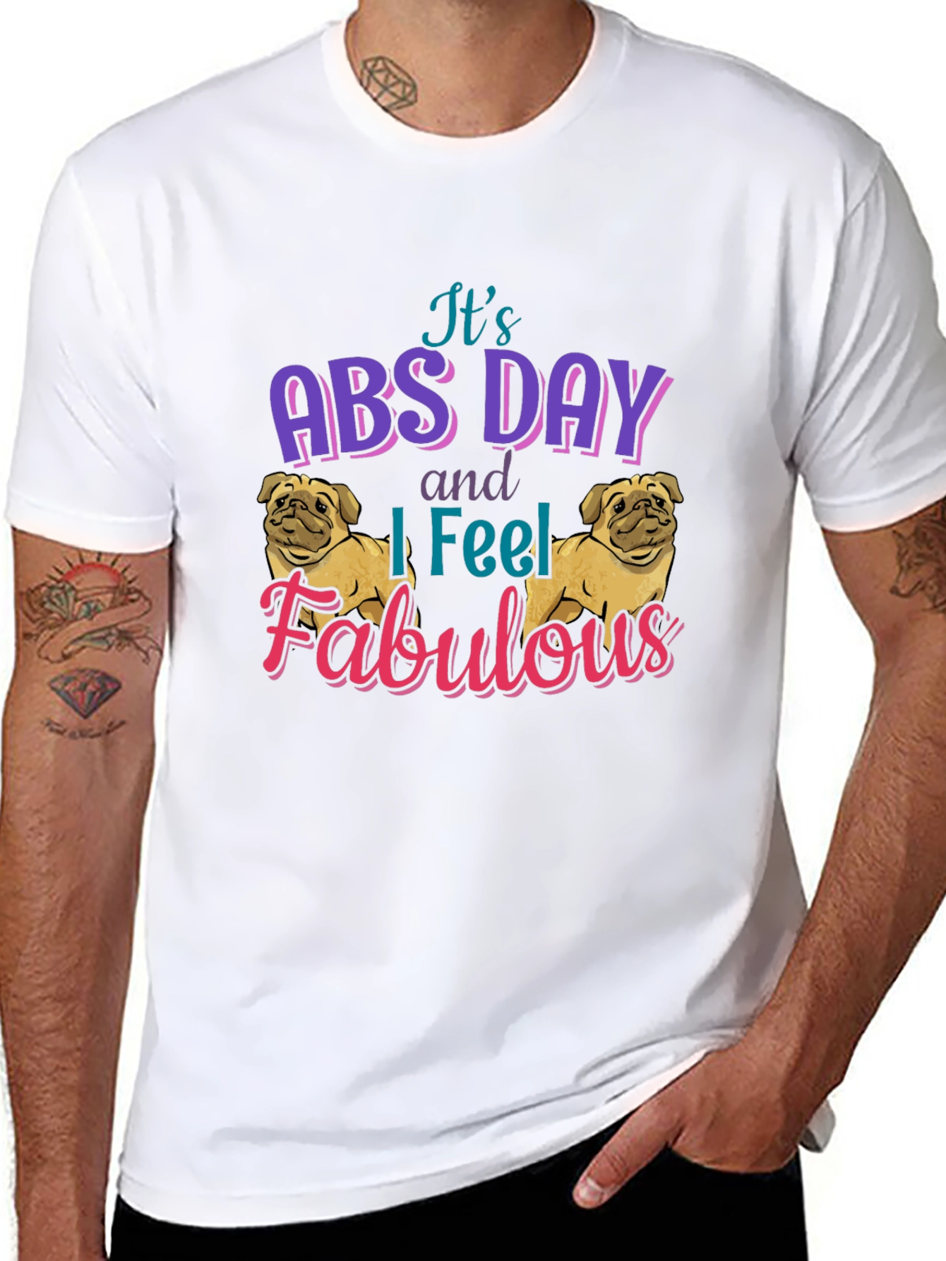 Its Abs Day I Feel Fabulous T-Shirt