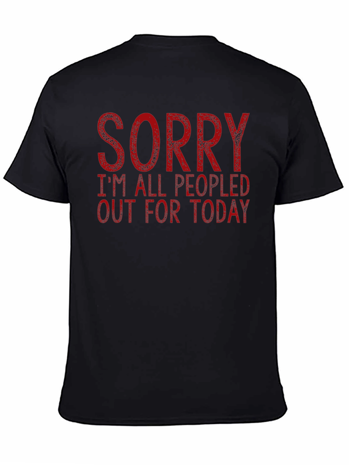 Sorry Im All Peopled Out Today Graphic Tee