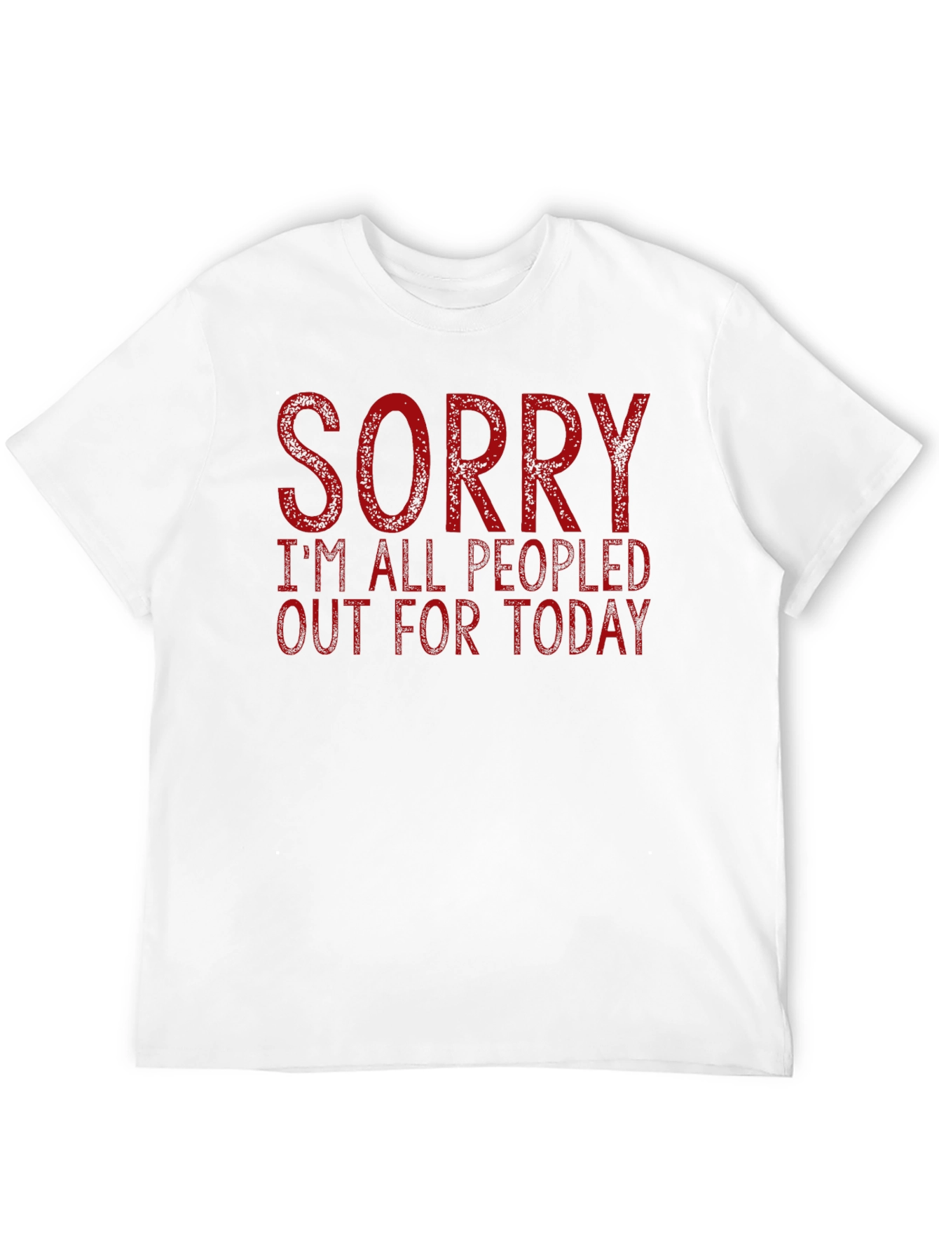 Sorry Im All Peopled Out Today Graphic Tee