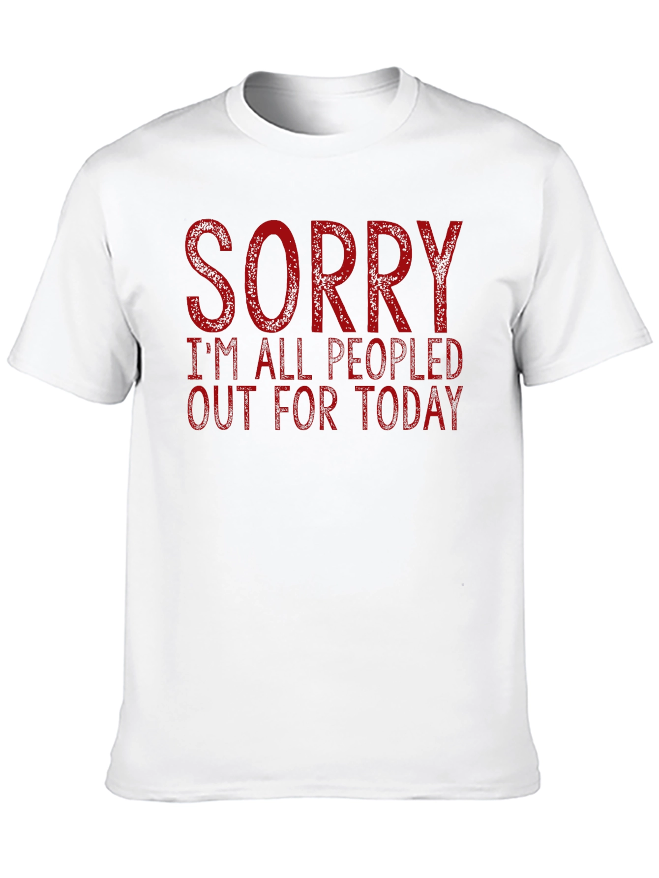 Sorry Im All Peopled Out Today Graphic Tee
