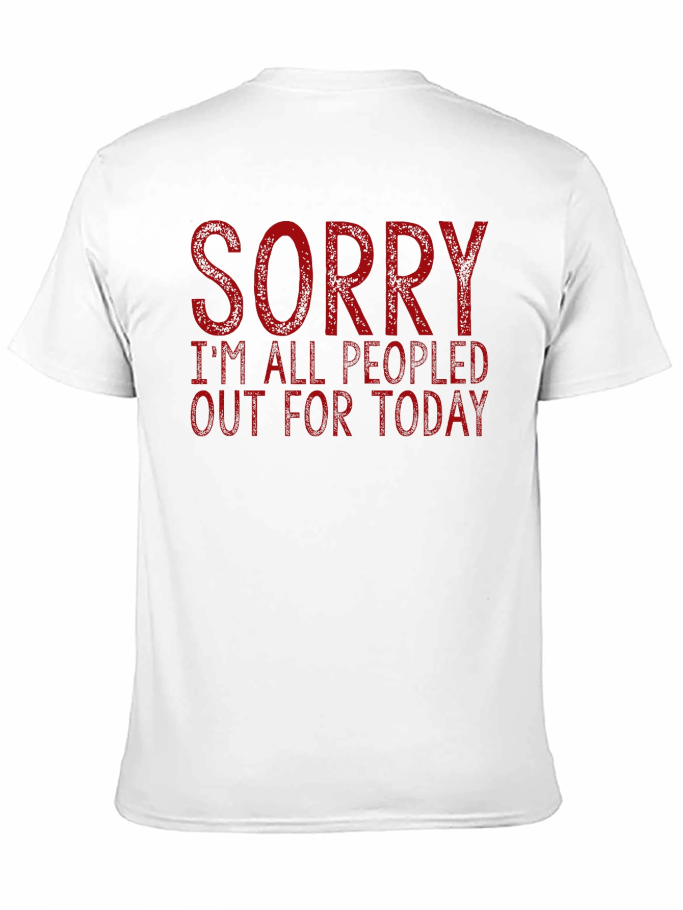 Sorry Im All Peopled Out Today Graphic Tee