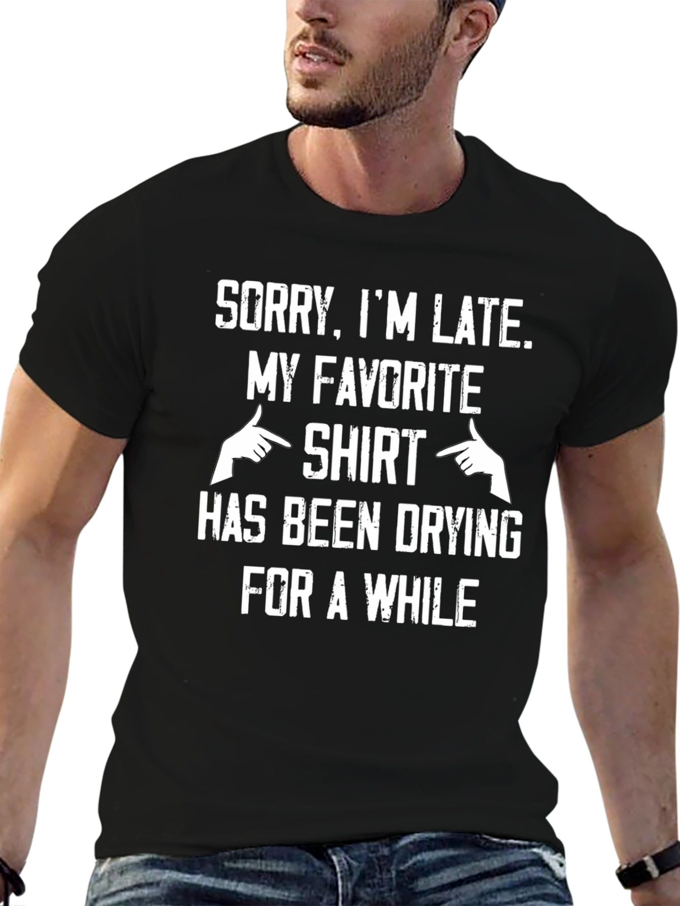 Sorry Im Late T-Shirt
