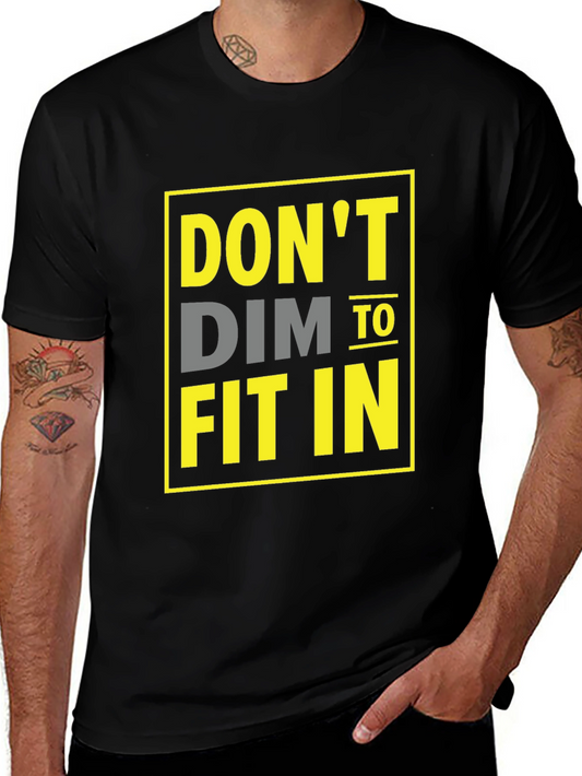 Dont Dim To Fit In Graphic T-Shirt