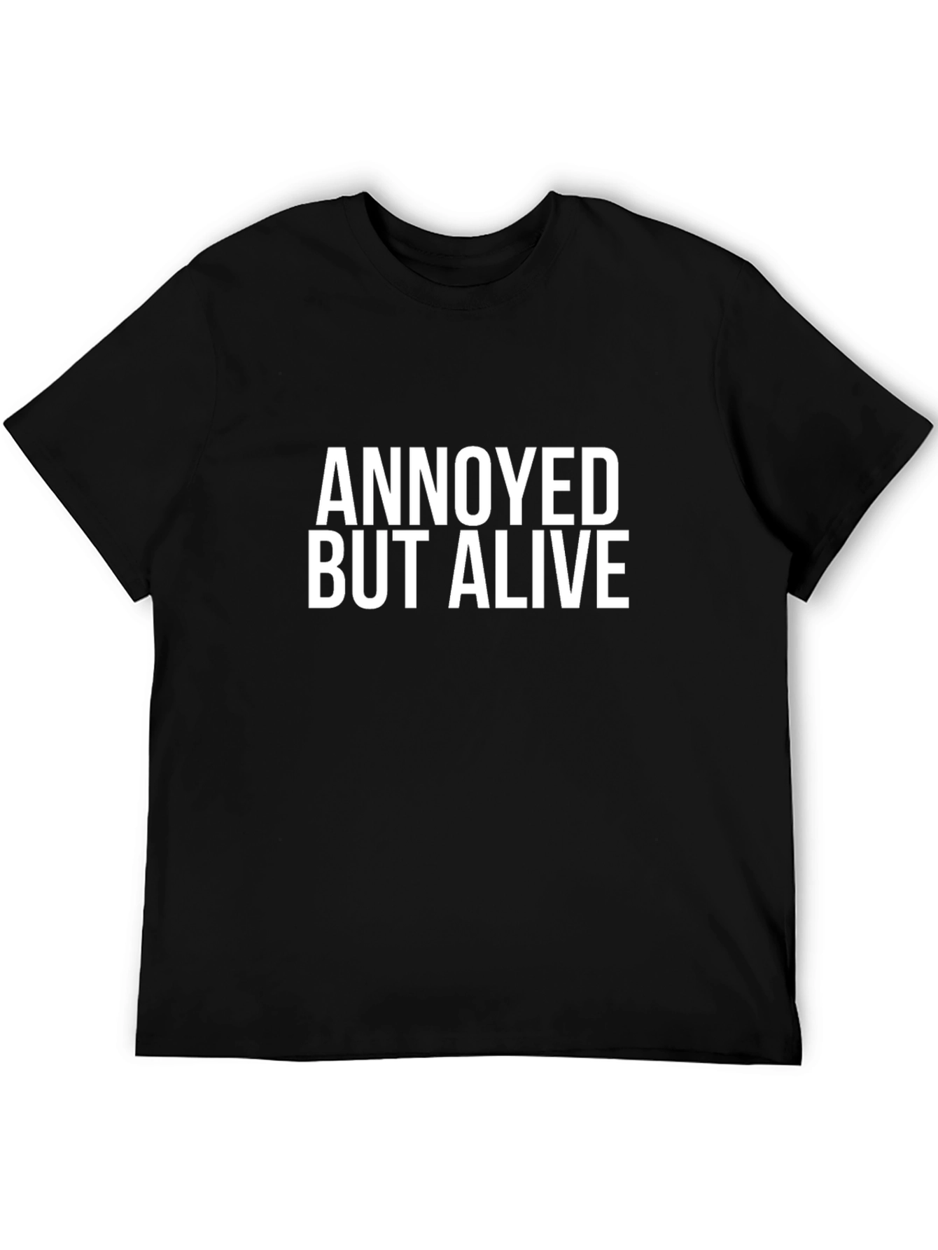 Annoyed But Alive Graphic T-Shirt