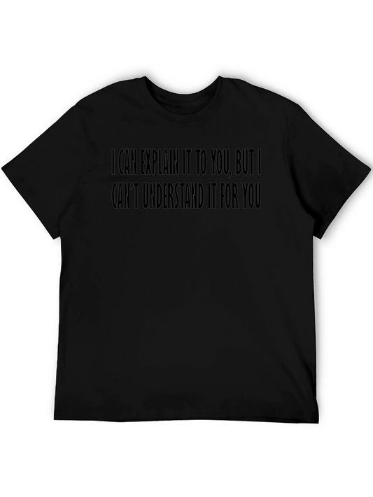 Funny Sarcastic T-Shirt - I Can Explain But...