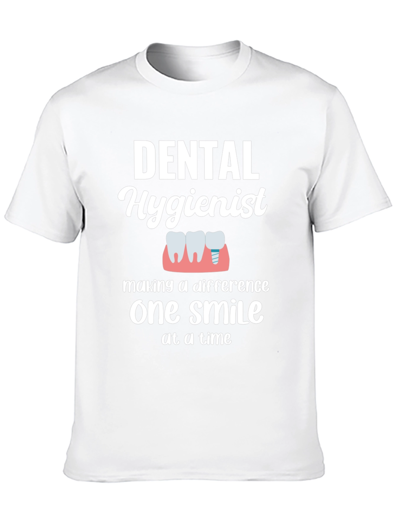 Dental Hygienist T-Shirt - Making a Difference