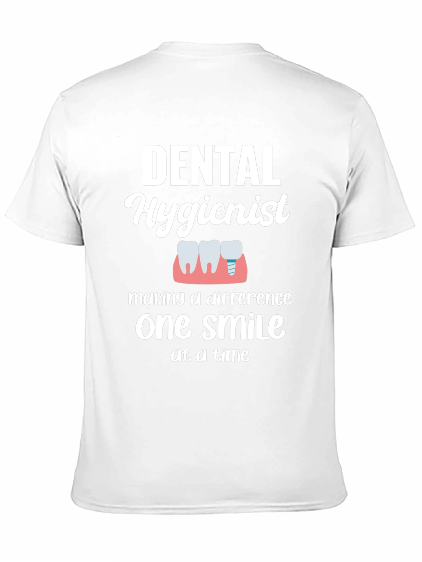 Dental Hygienist T-Shirt - Making a Difference