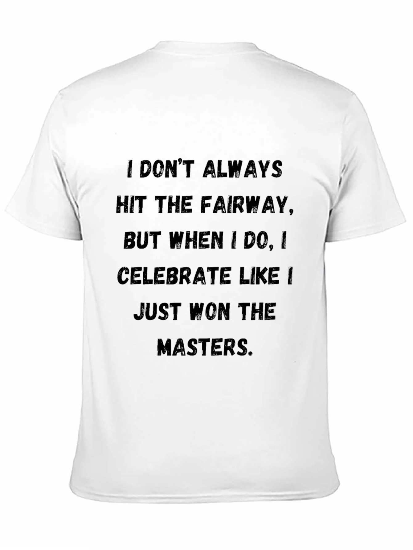 Golf Humor T-Shirt: Celebrate Like a Masters Champ