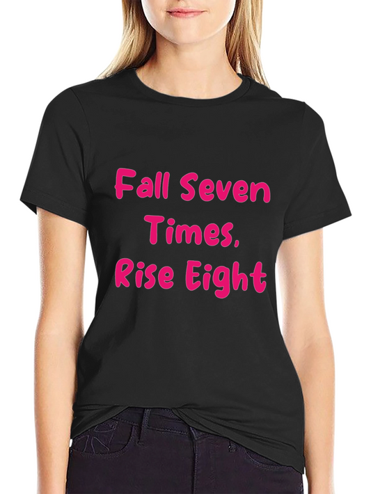 Fall Seven Times Rise Eight T-Shirt