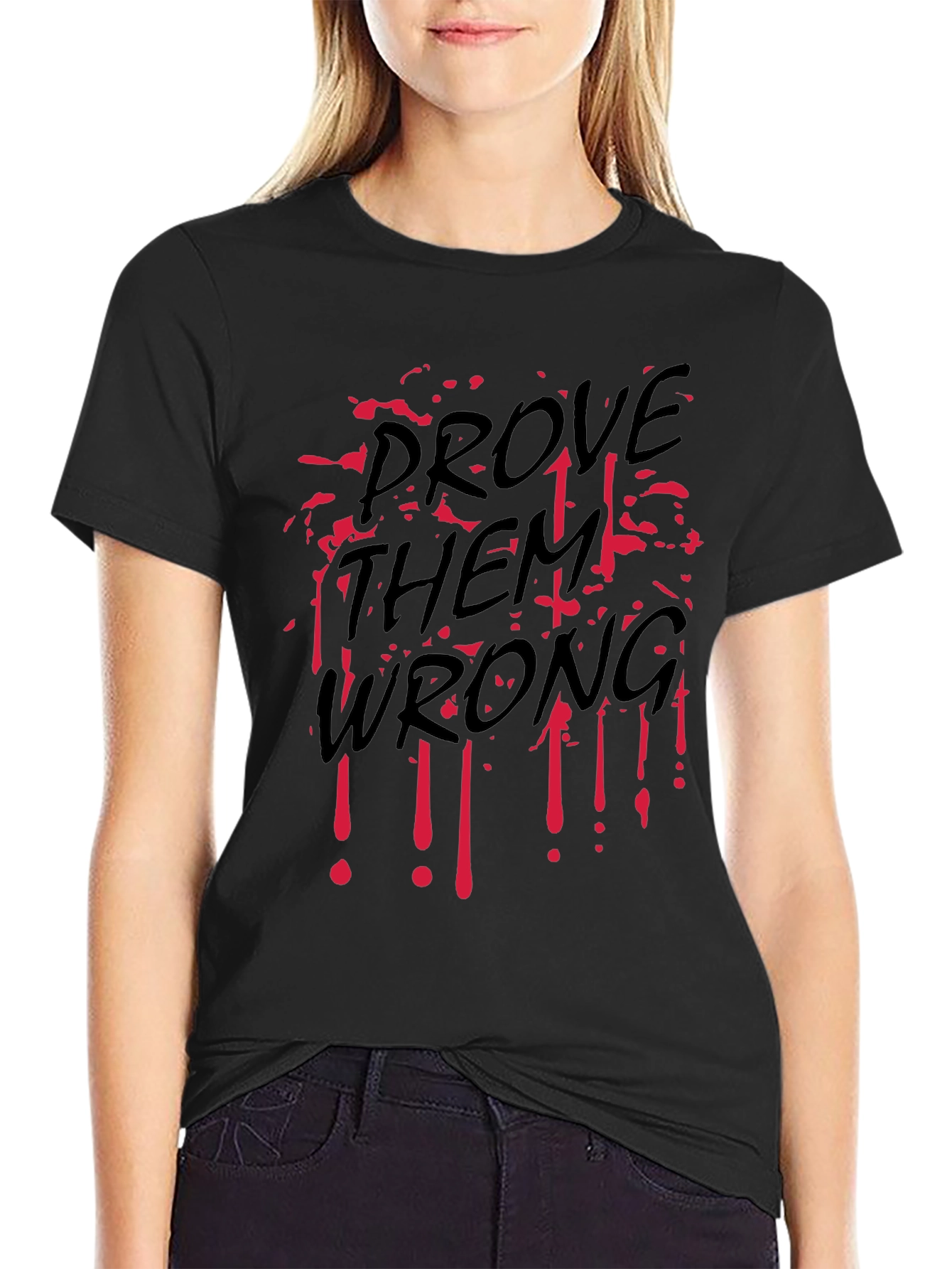Prove Them Wrong Graphic T-Shirt - Bold Statement Tee