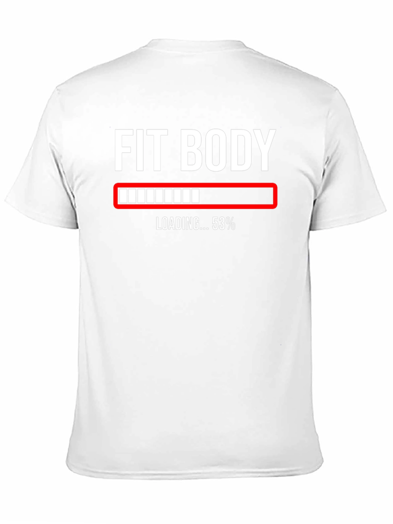 Fit Body Loading...T-Shirt - Workout Apparel