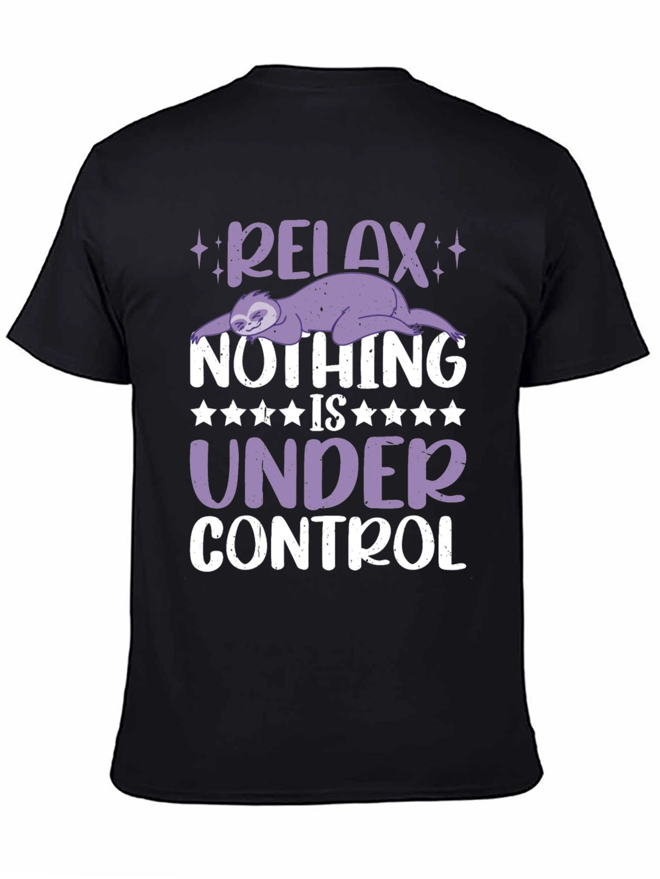 Relax Sloth Graphic T-Shirt - Nothing is Under Control