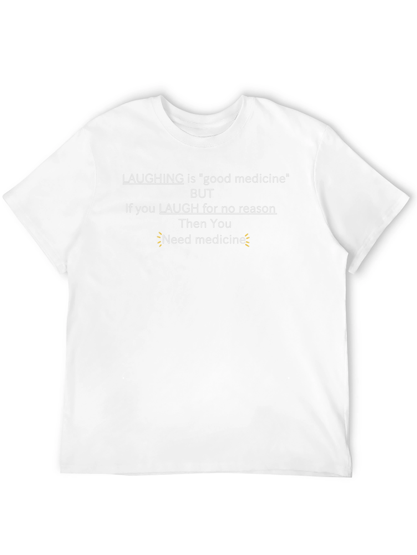 Funny LAUGHING Medicine T-Shirt