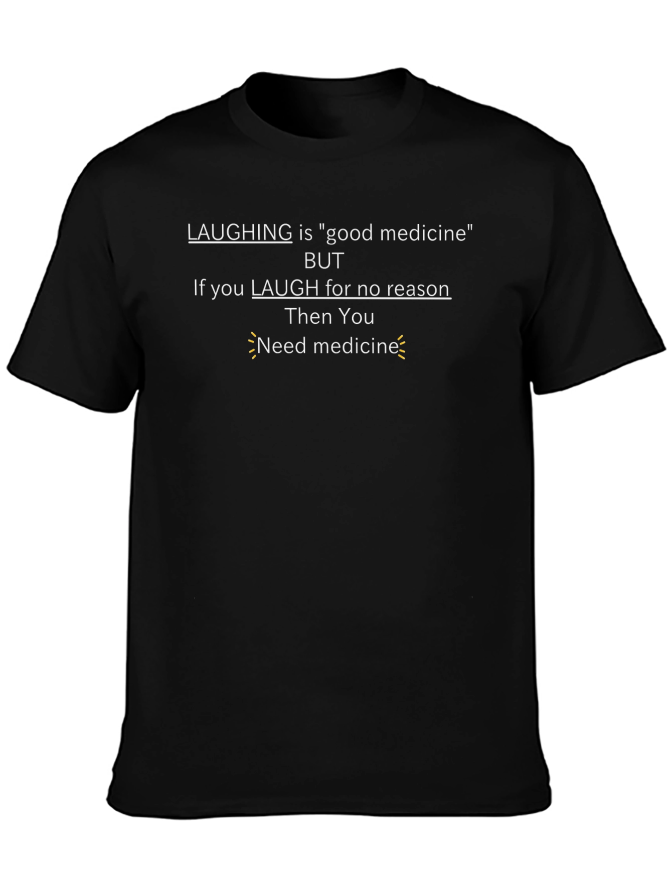 Funny LAUGHING Medicine T-Shirt