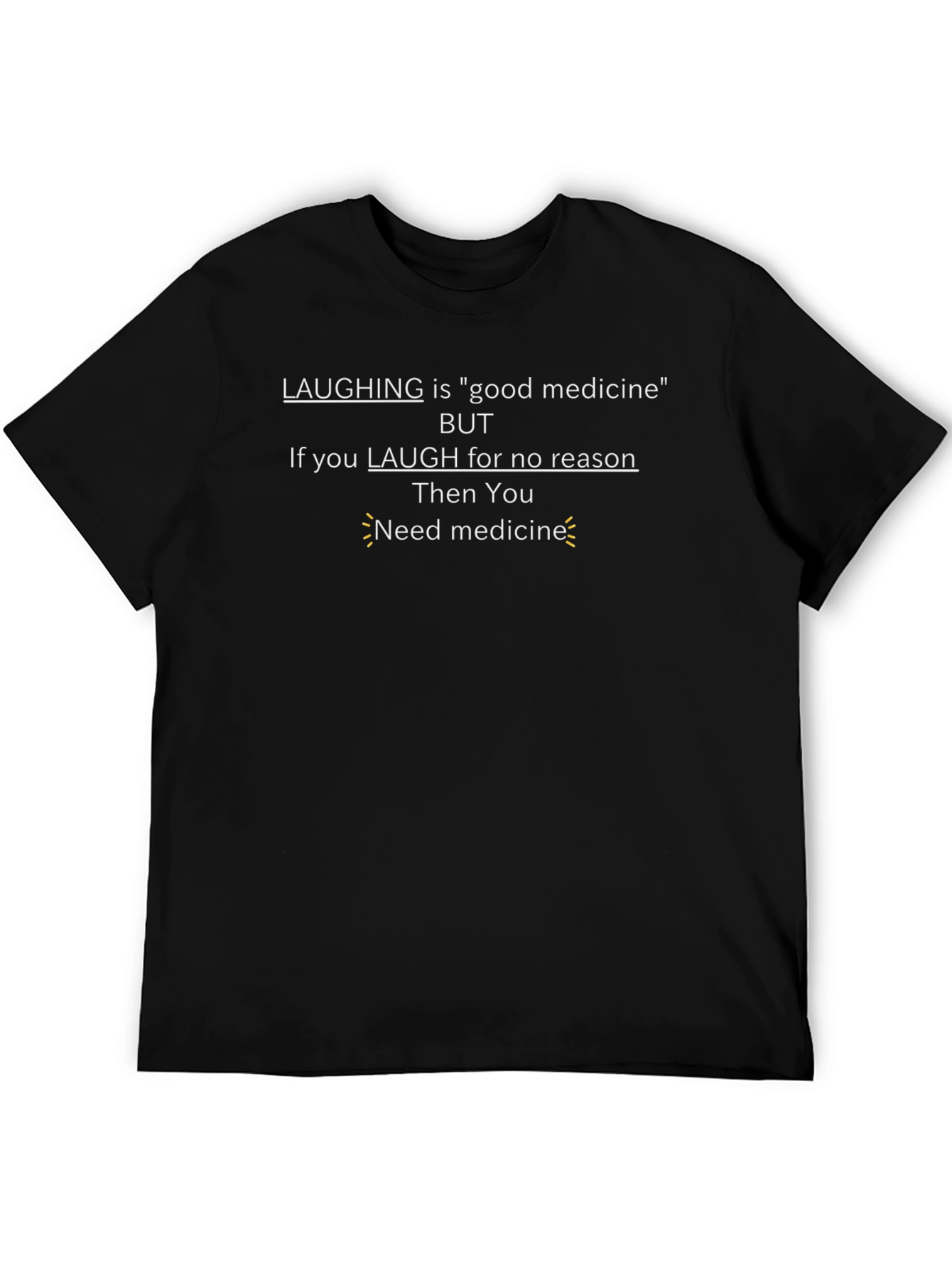Funny LAUGHING Medicine T-Shirt