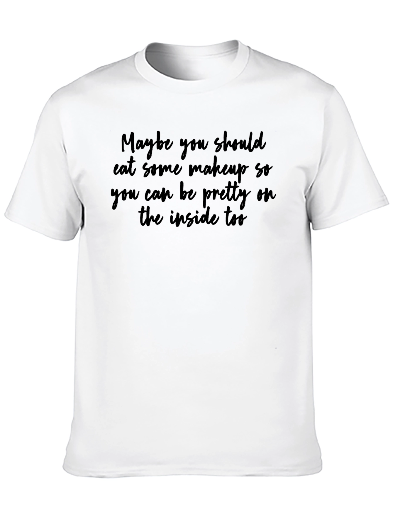 Sarcastic Makeup Quote T-Shirt