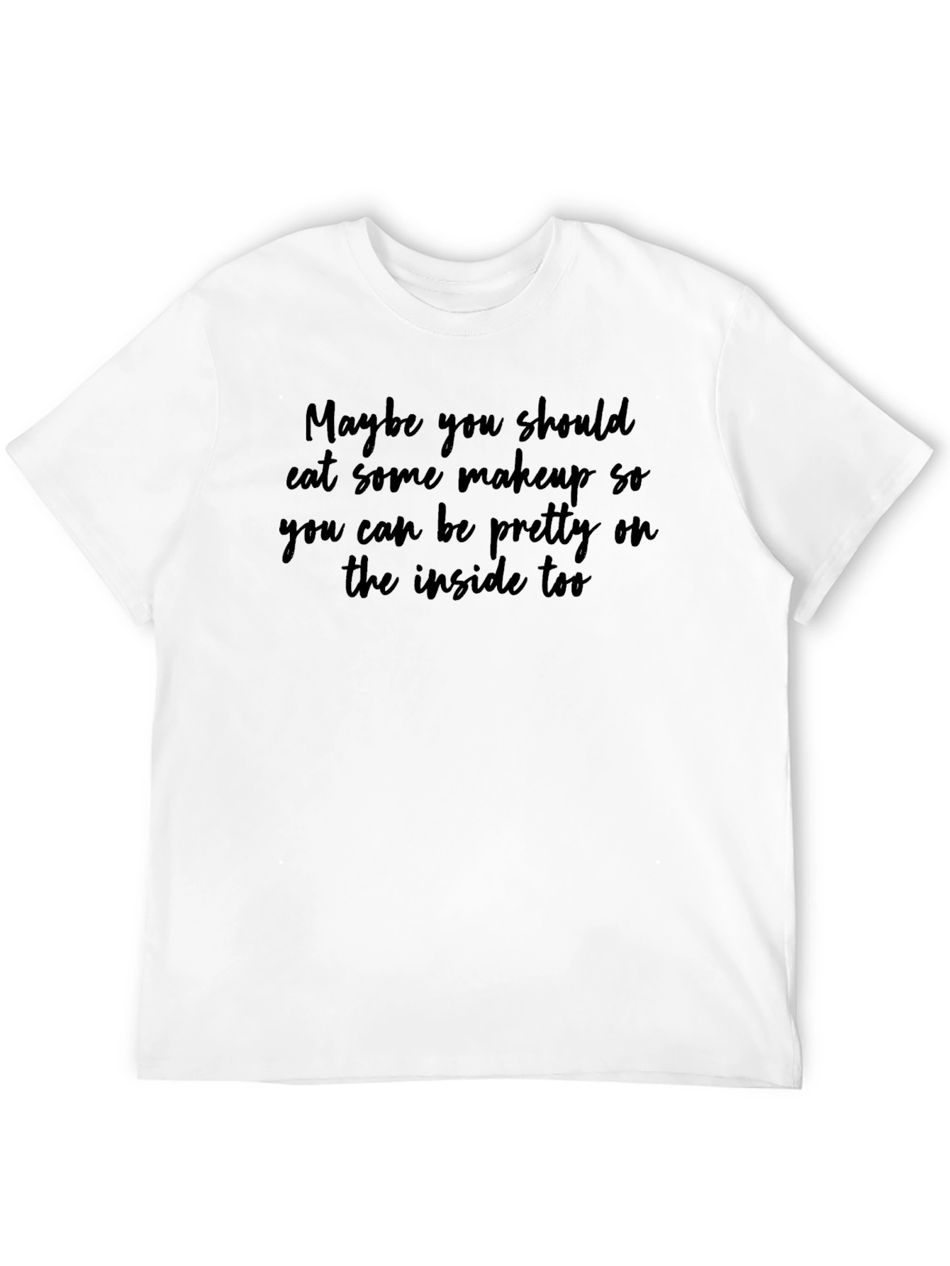 Sarcastic Makeup Quote T-Shirt