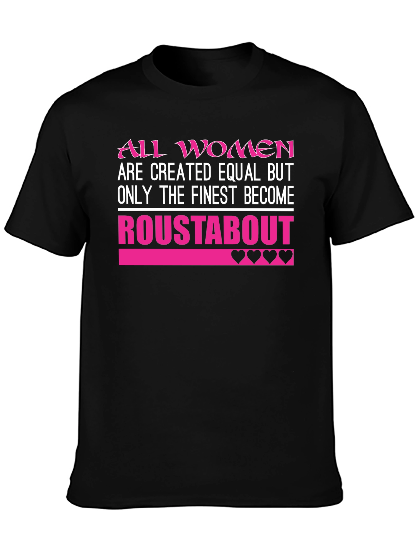 Roustabout Graphic Tee - All Women Are Created Equal