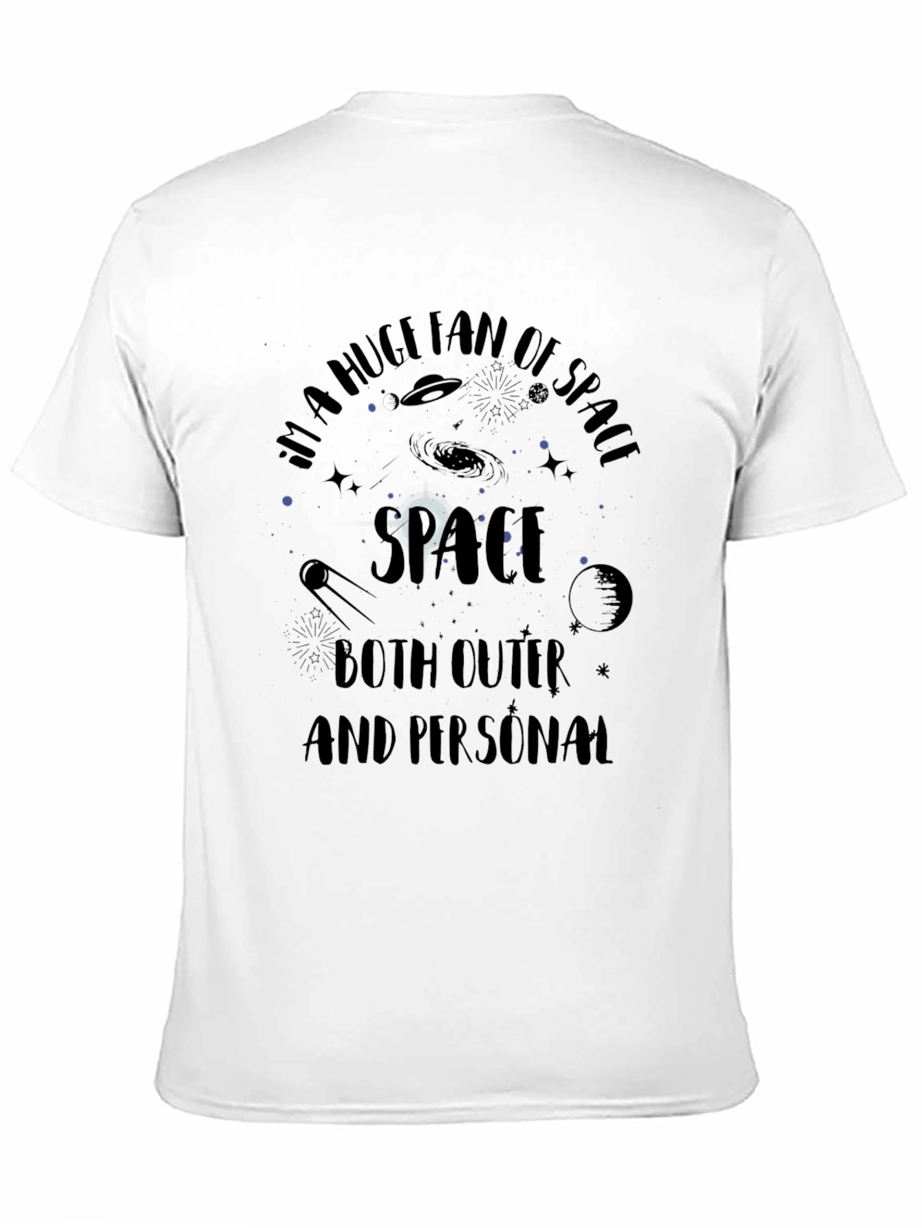 Im a Huge Fan of Space Black T-Shirt