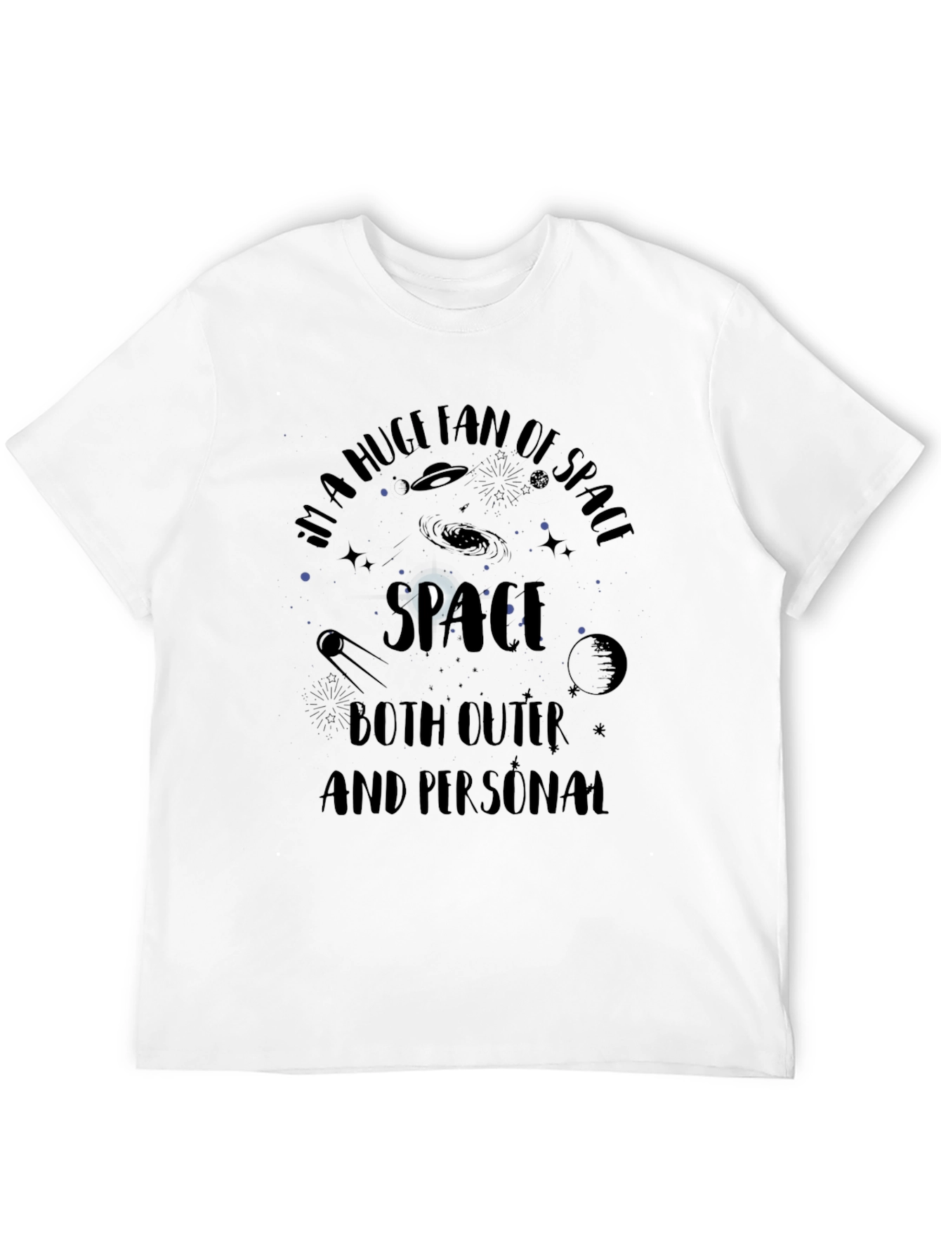 Im a Huge Fan of Space Black T-Shirt