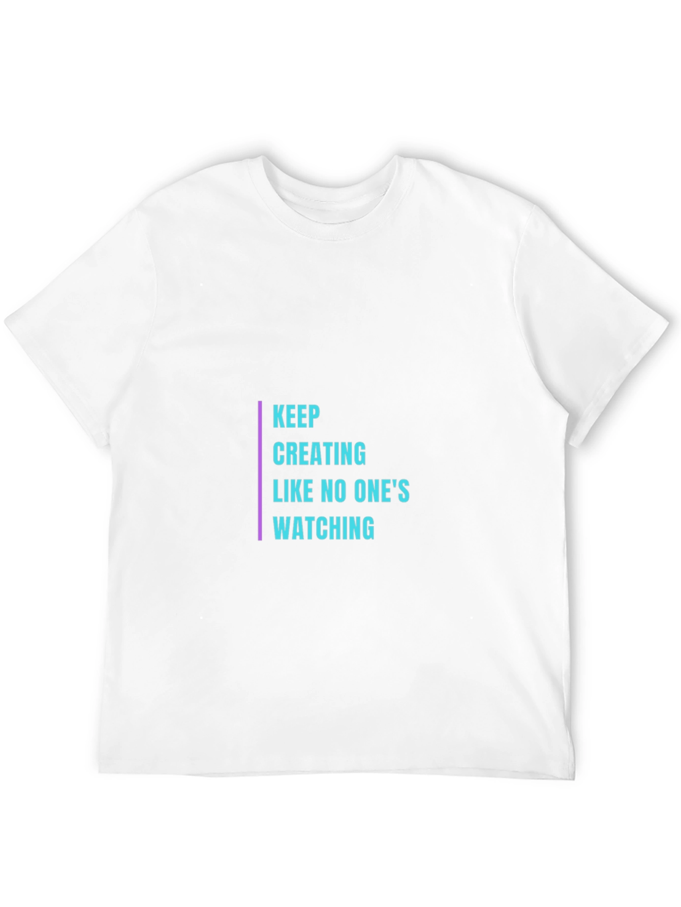 Keep Creating T-Shirt - Inspiring Design