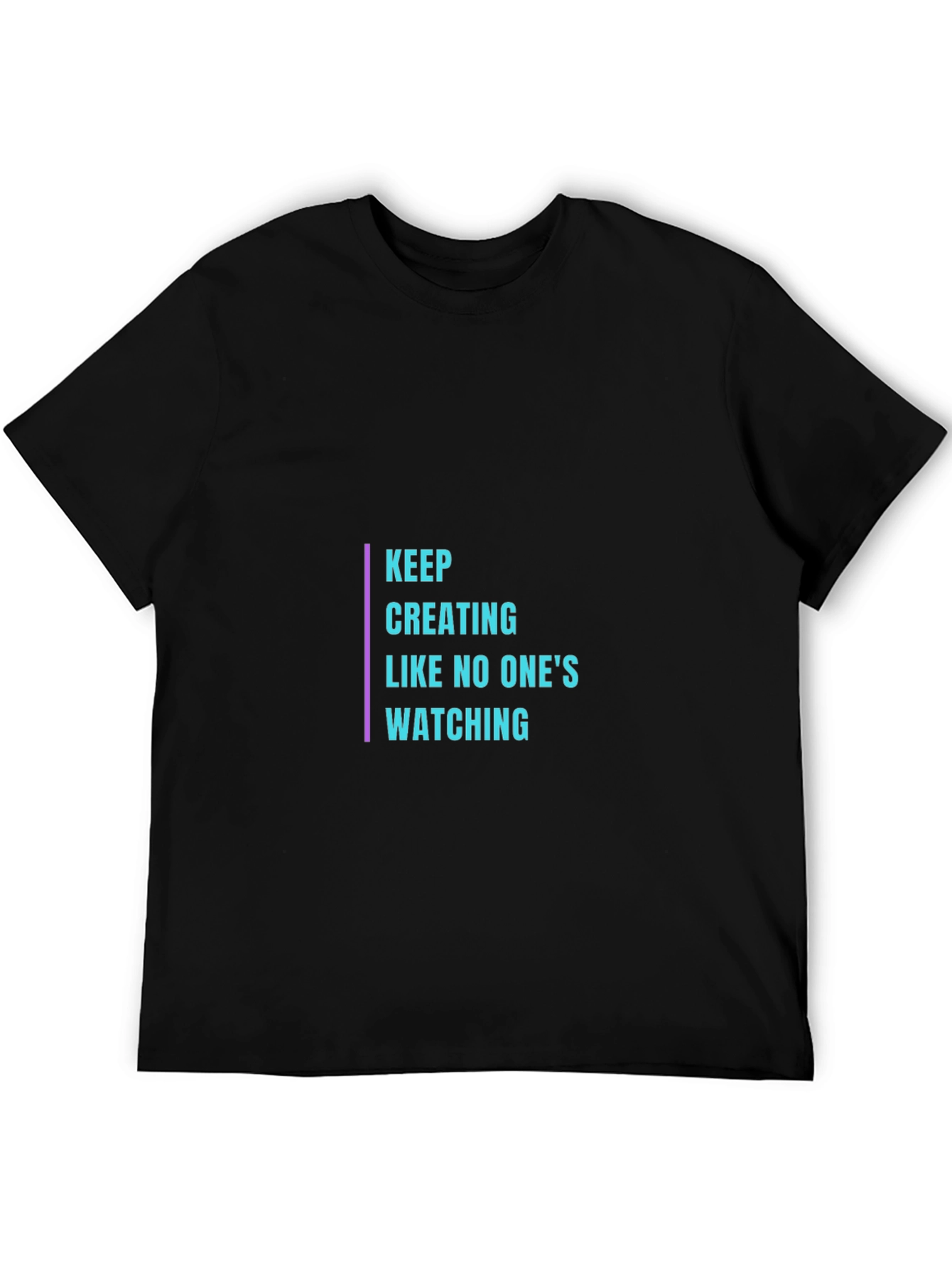 Keep Creating T-Shirt - Inspiring Design