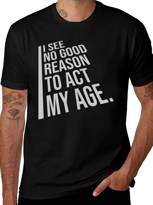 Funny Act My Age Graphic Tee - Black Cotton T-Shirt