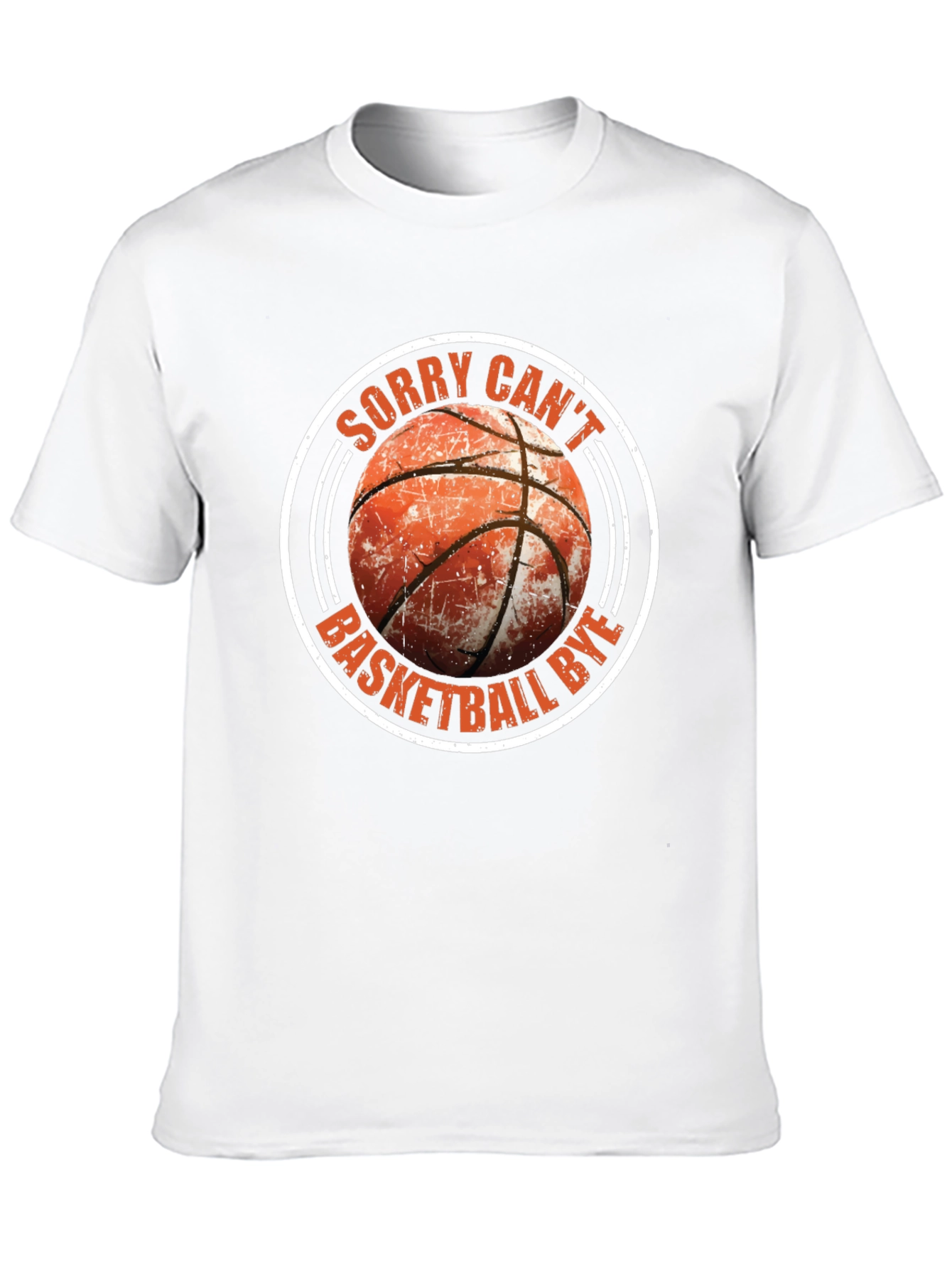 Sorry Cant Basketball Bye T-Shirt
