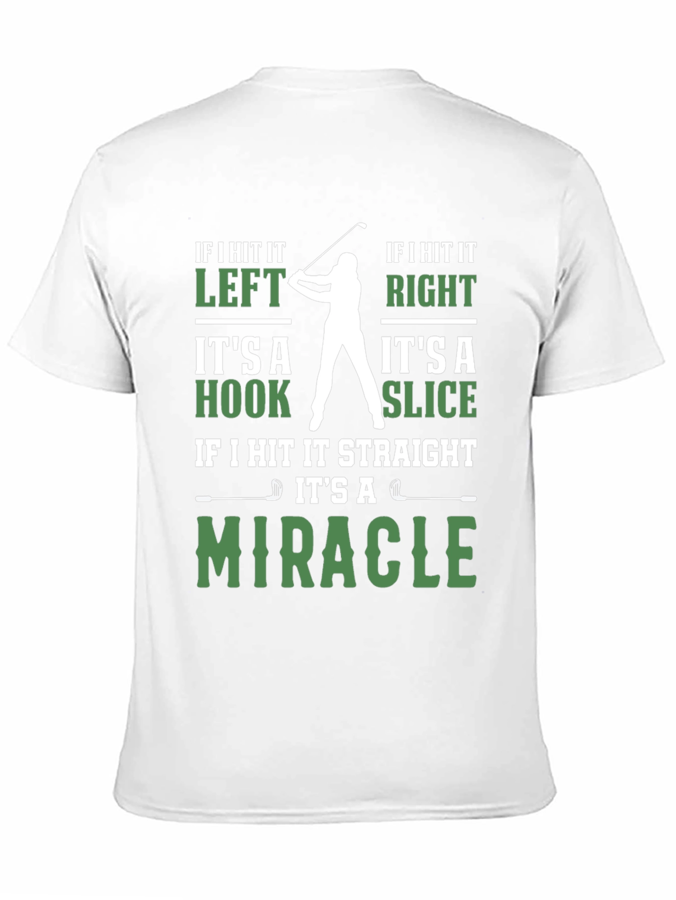 Funny Golf T-Shirt - Miracle Hook Slice Golfer Tee