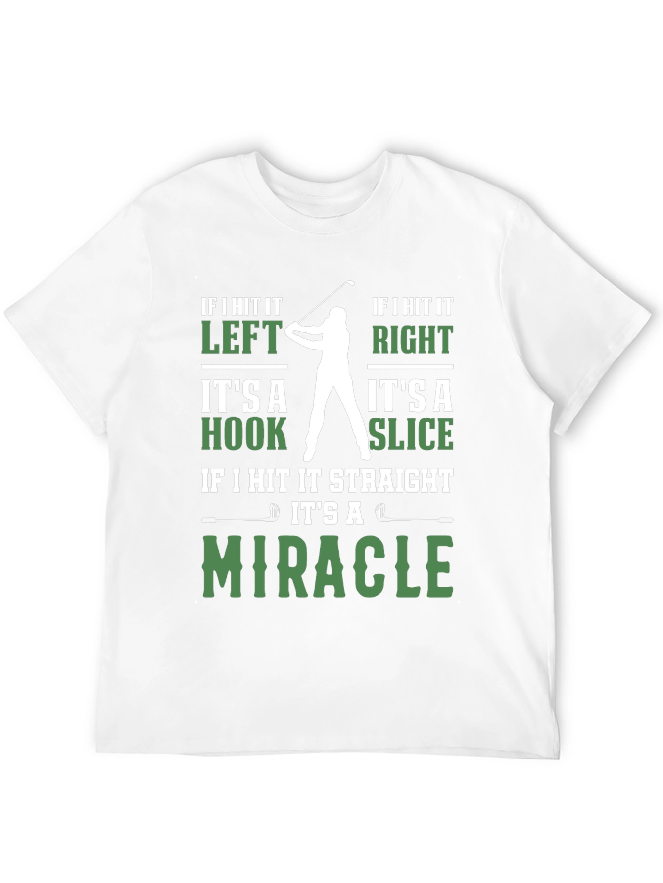 Funny Golf T-Shirt - Miracle Hook Slice Golfer Tee