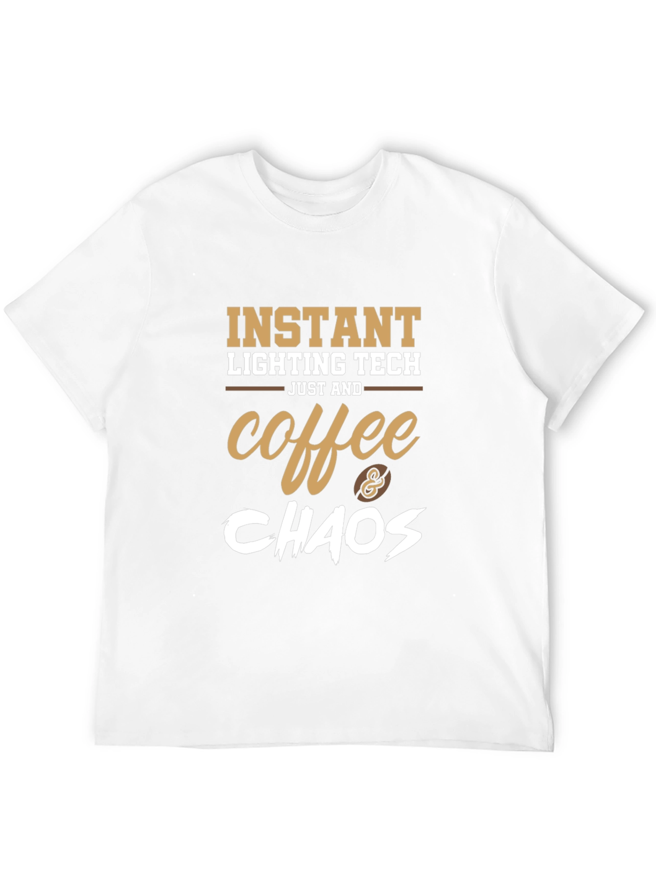 Instant Lighting Tech Coffee and Chaos T-Shirt