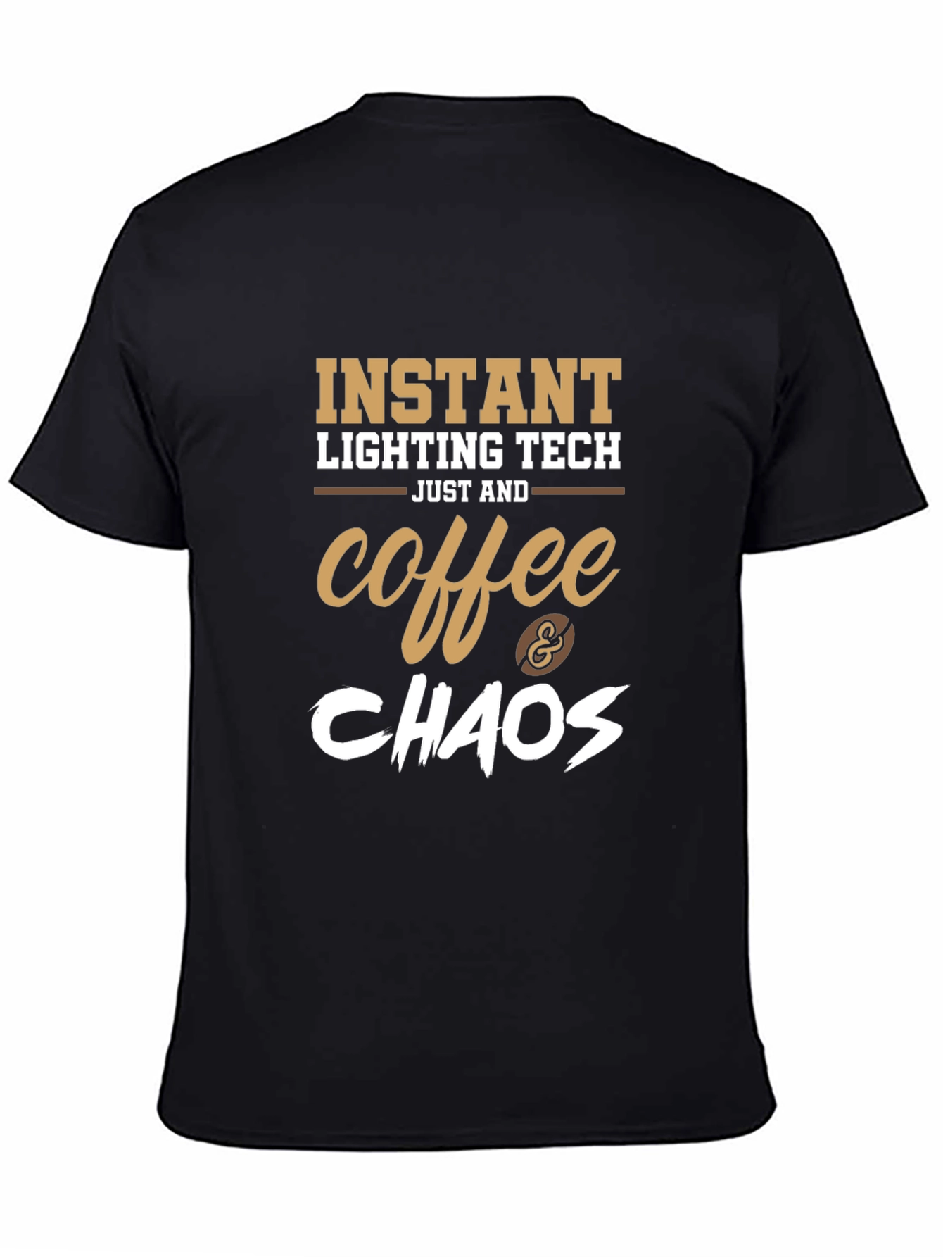 Instant Lighting Tech Coffee and Chaos T-Shirt